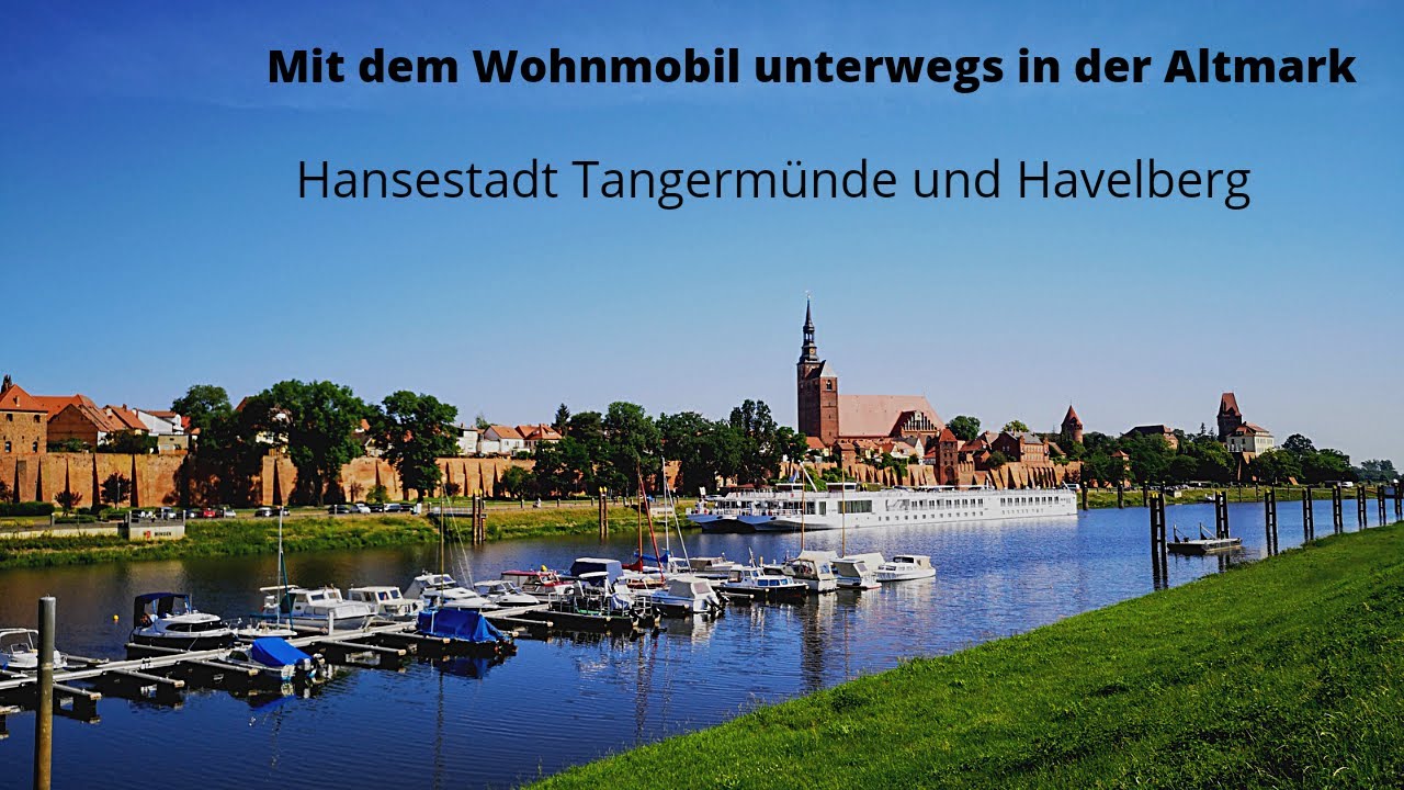 Mit dem Wohnmobil unterwegs zu den Hansestädten Tangermünde und Havelberg