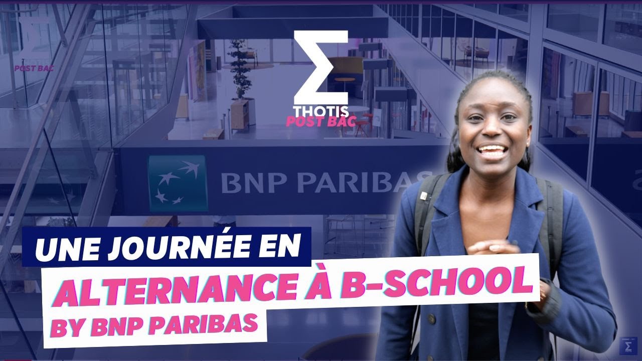 Une journ&eacute;e en alternance en banque (B-School by BNP Paribas)