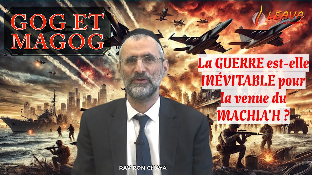 GOG et MAGOG : La GUERRE est-elle INÉVITABLE pour la venue du MACHIA'H ? Rav Ron Chaya