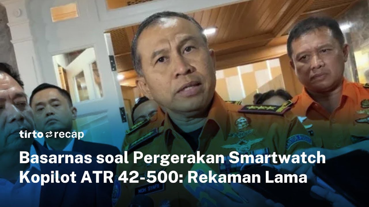Soal Pergerakan Smartwatch Kopilot ATR 42-500, Farhan Gunawan, Ini Kata Basarnas | Tirto Recap