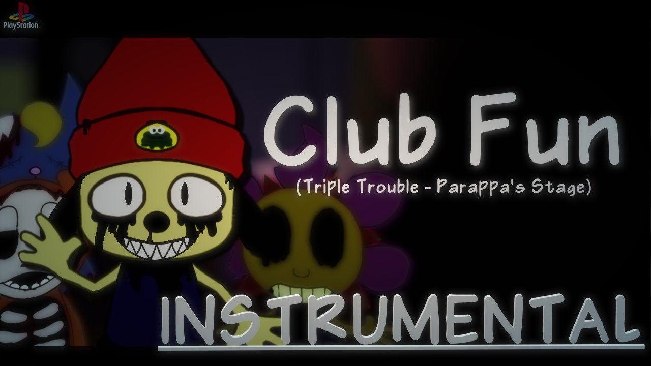 (INST) Club Fun V2 (Triple Trouble - PaRappa's Stage) [FNF] (Ft. Mobby, Matiuu and ZaveryZaev)