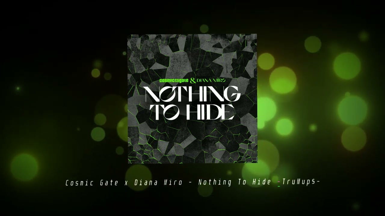 Cosmic Gate & Diana Miro - Nothing To Hide (TruMup$ Remix)