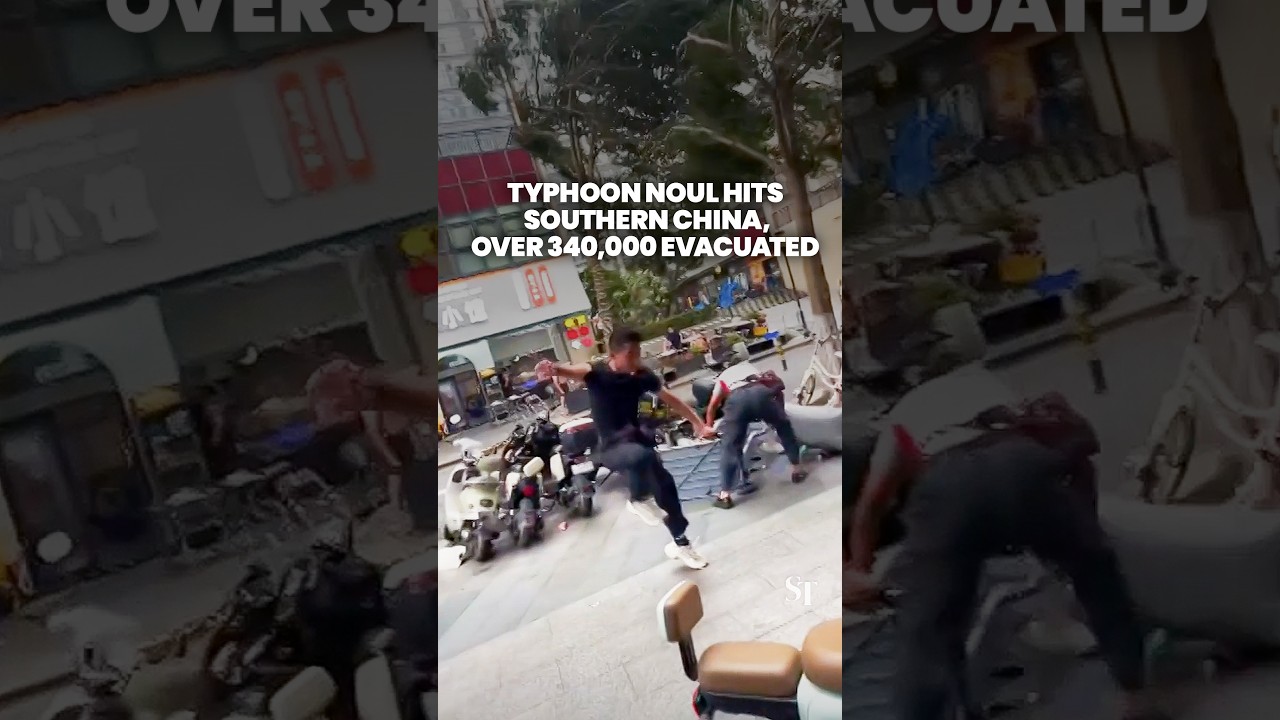 Over 340,000 evacuated as Typhoon Noul hits southern China