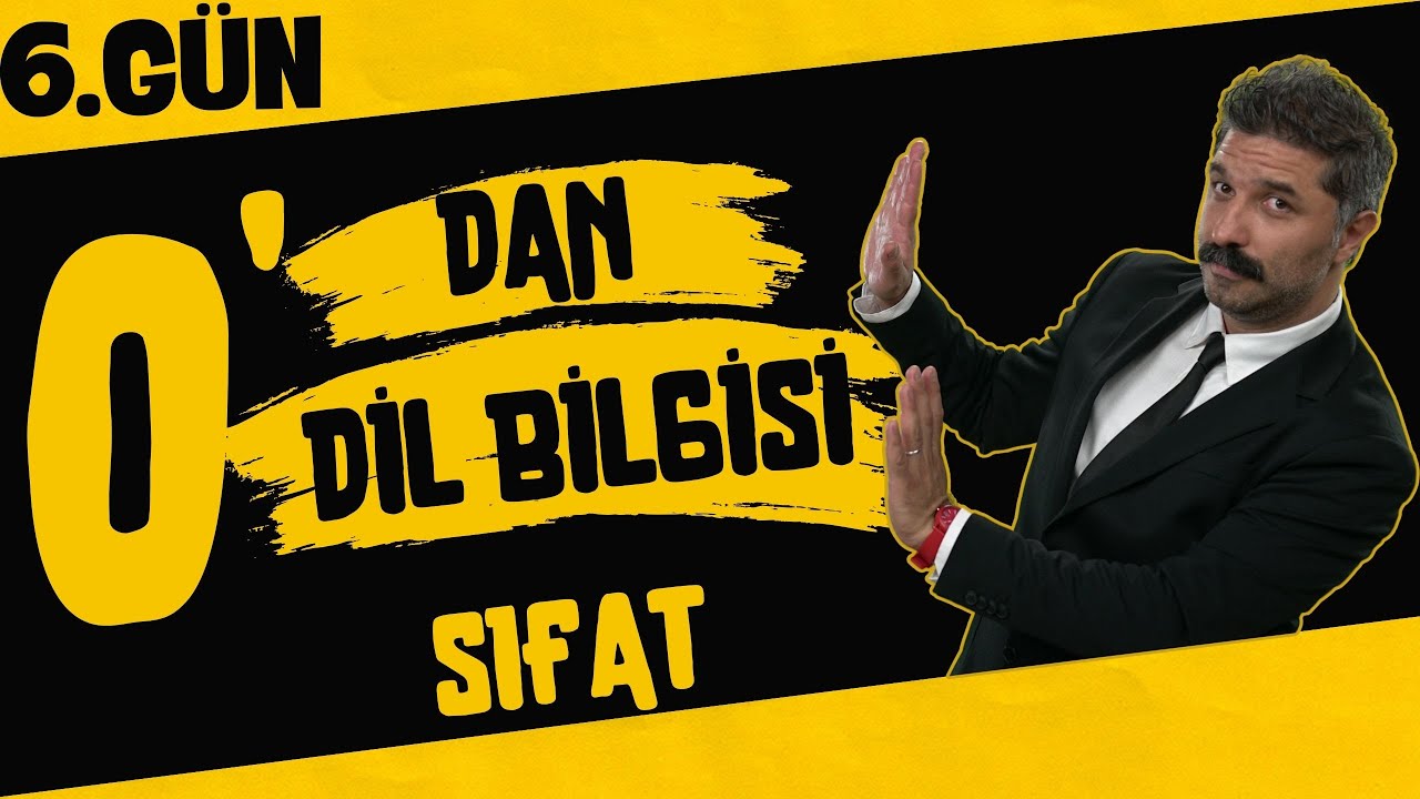 SIFAT / Sözcük Türleri / 6.GÜN / 0'DAN DİL BİLGİSİ KAMPI / +PDF / RÜŞTÜ HOCA