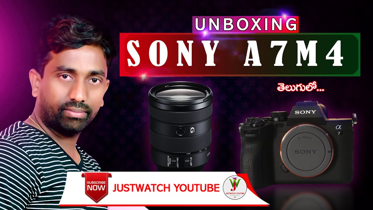 Sony A7M4 Unboxing in Telugu | by Justwatch Youtube | Noor Shaik