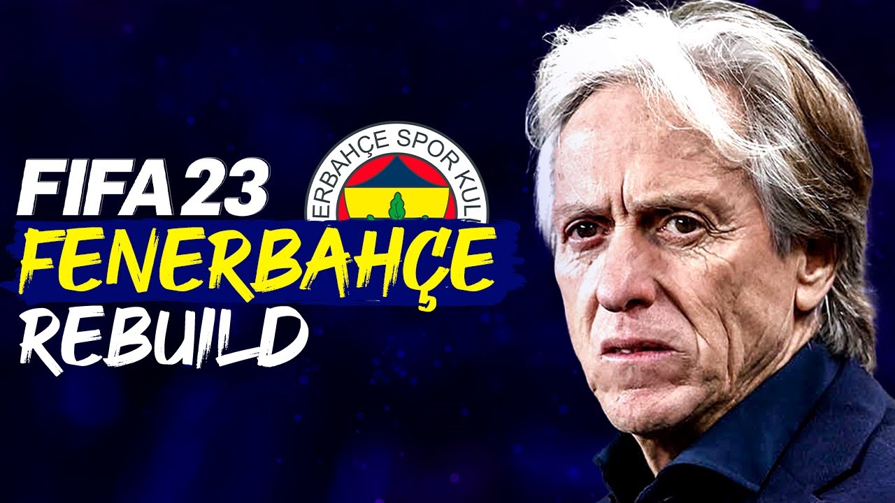 FIFA 23 FENERBAHÇE REBUILD // JORGE JESUS'LA LİDER KANARYA! // KARİYER MODU