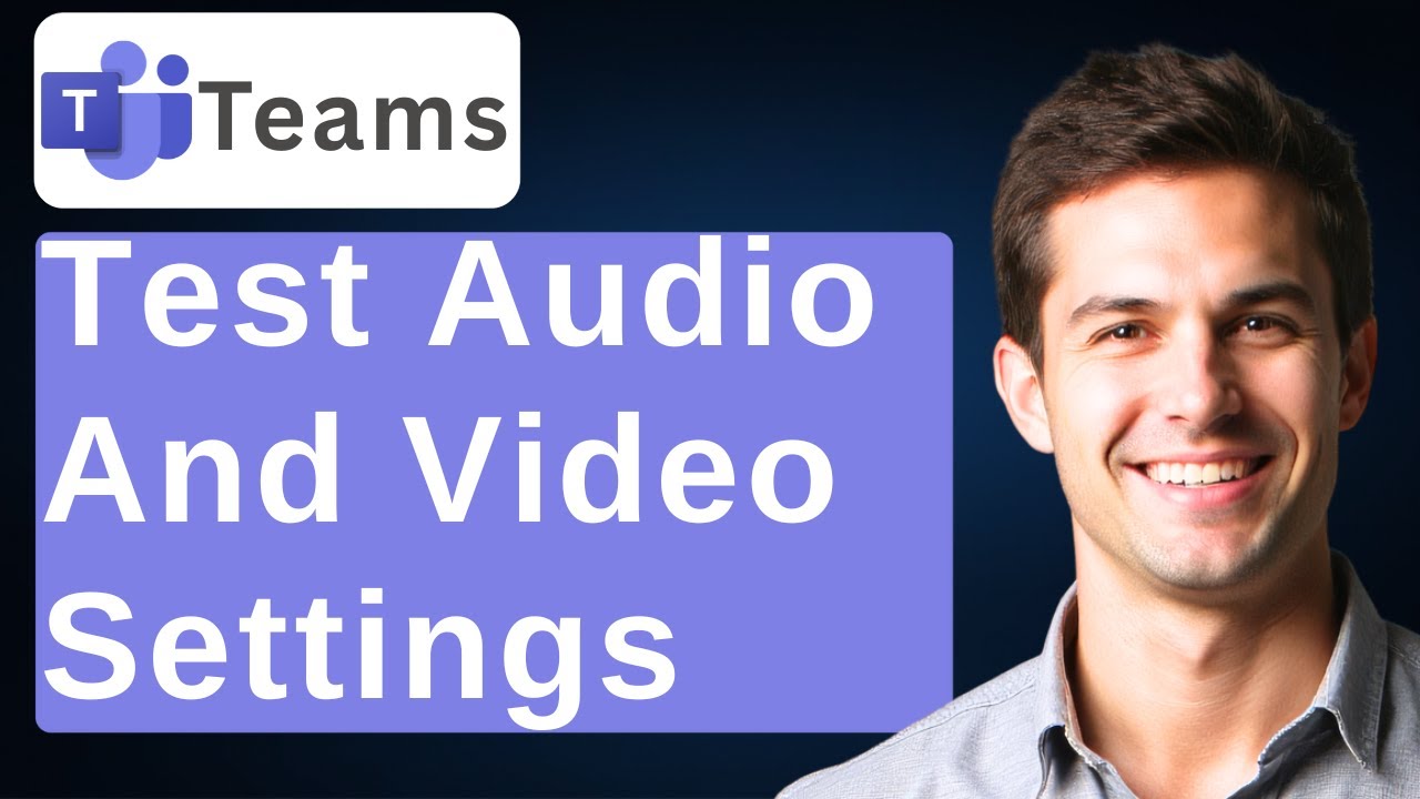 How To Test Audio And Video Settings Before A Microsoft Teams Meeting! [2026 Guide]
