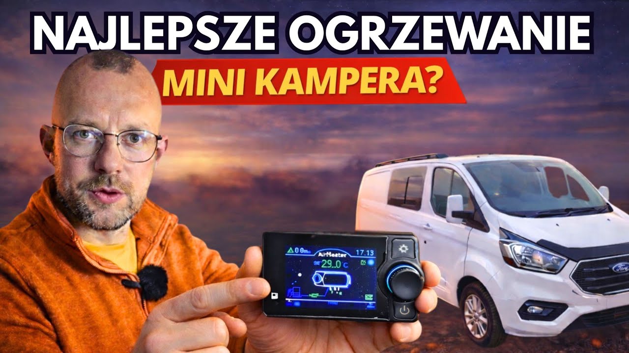 Najlepsze ogrzewanie do mini kampera?
