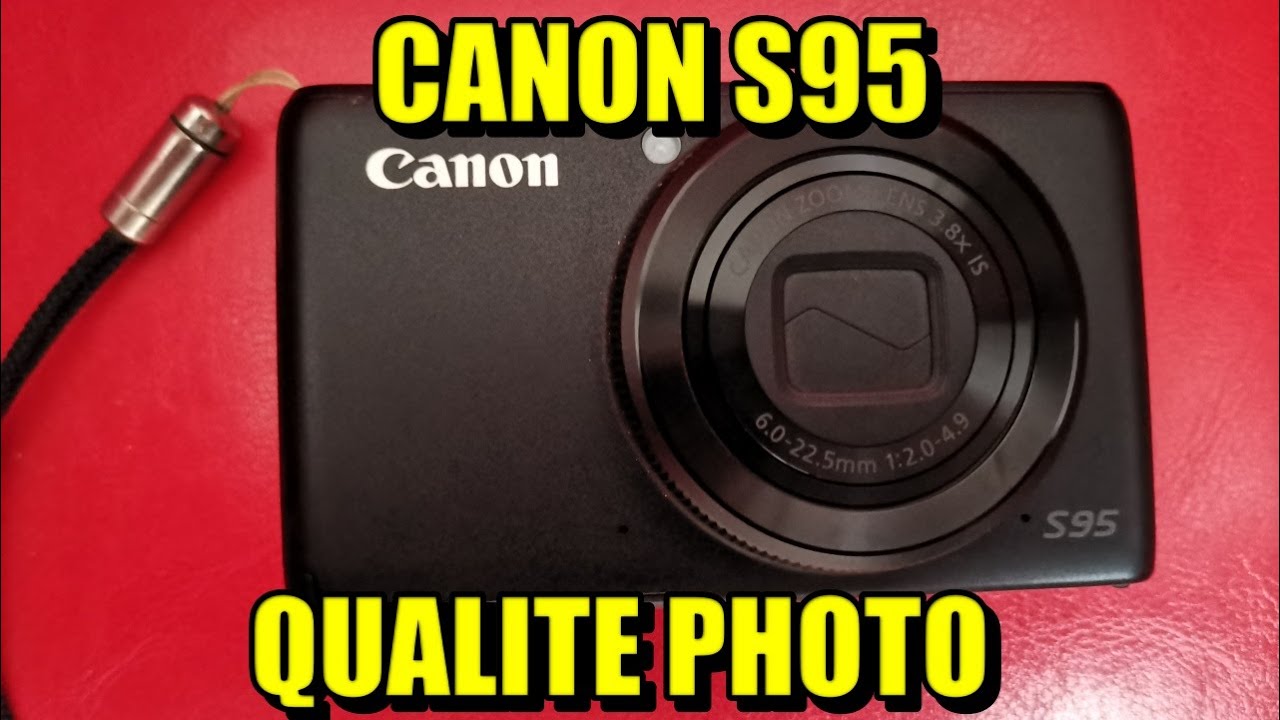 QUE VAUT LE CANON S95 EN 2023 ? QUALITE D'IMAGE ?