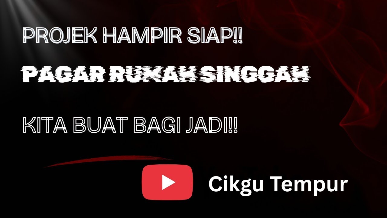 Ep 174 : Kita Buat Bagi Jadi. Pagar Rumah Hampir Siap!!! Semangatttt!!!