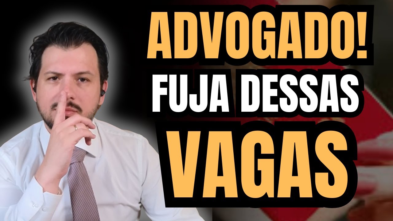 ADVOGADO: NÃO ESCOLHA ESSAS VAGAS