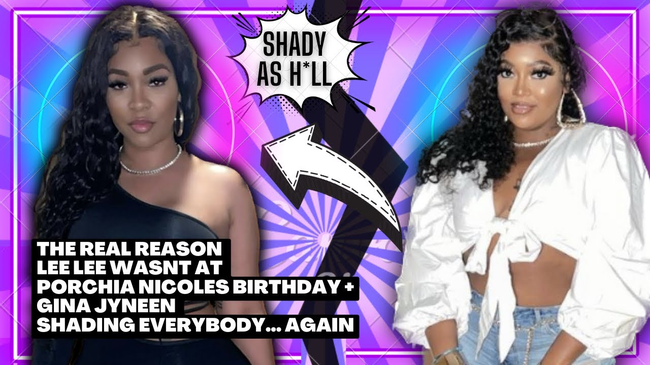 Gina Jyneen LOSING FRIENDS + THE TRUTH About Why Life of Lee Lee Wasn’t at Porchia Nicole’s Birthday