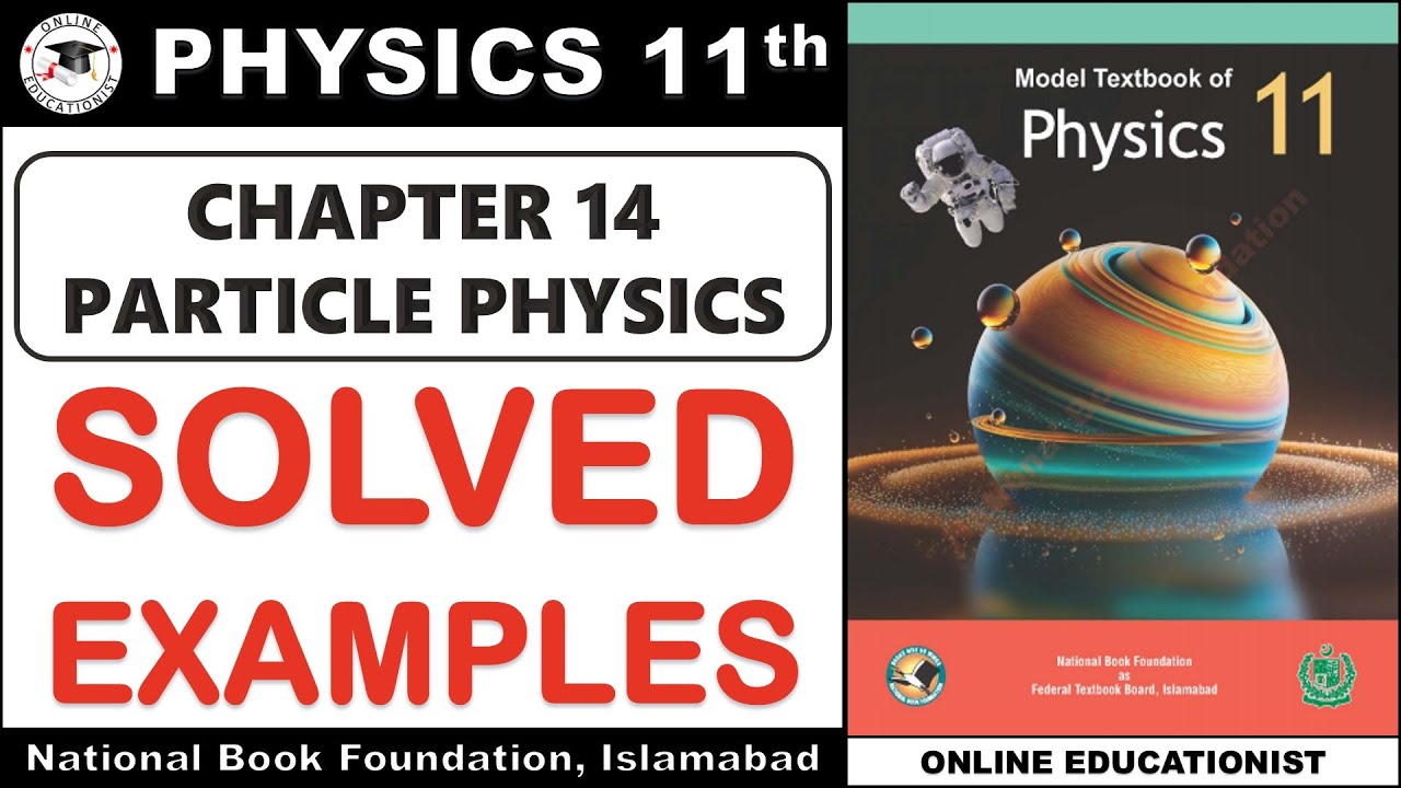 Solved Examples| Chapter 14 | Particle Physics | Physics 11th | National Book Foundation 2025