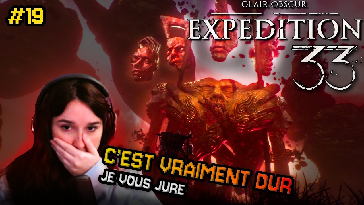 Clair-Obscur – Condensé #19 : [P*t*in de bonsoir visage]