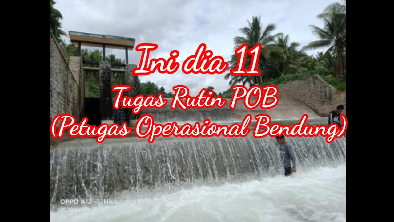 ini dia 11 tugas rutin petugas operasional bendung (POB)