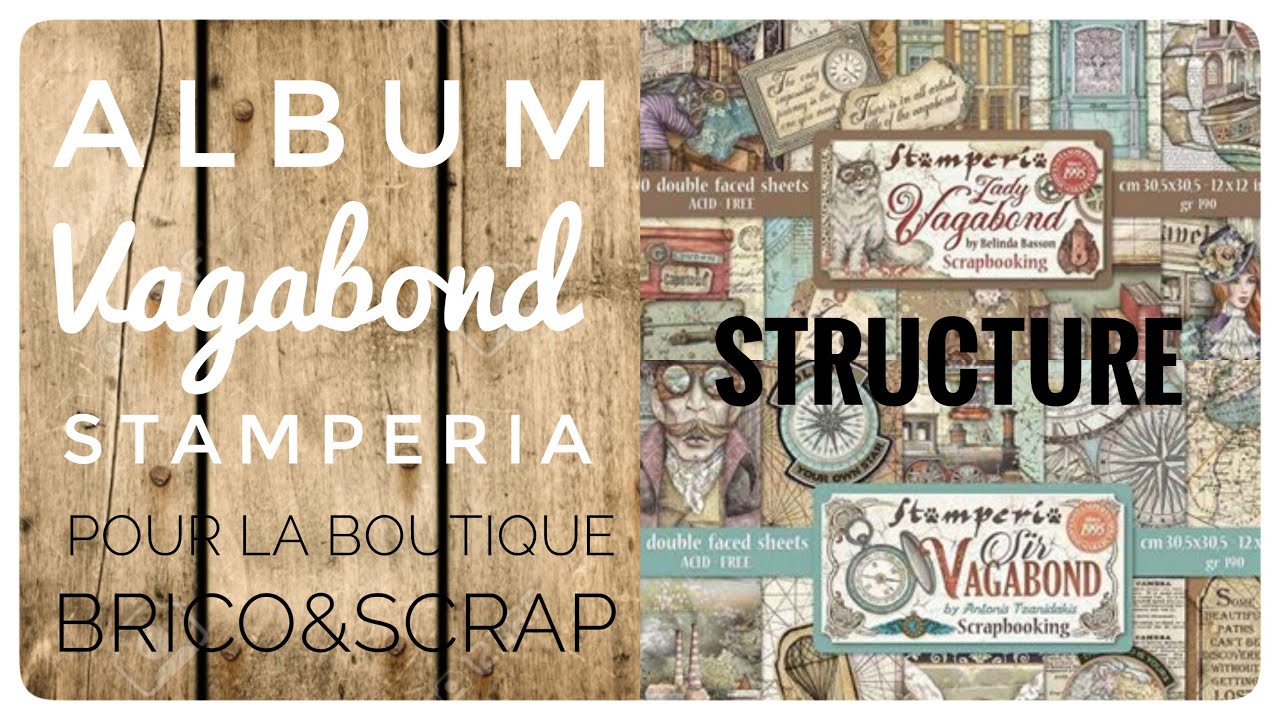 STRUCTURE ALBUM : VAGABOND [STAMPERIA] POUR LA BOUTIQUE BRICO&SCRAP #Scrapbooking #album #débutant
