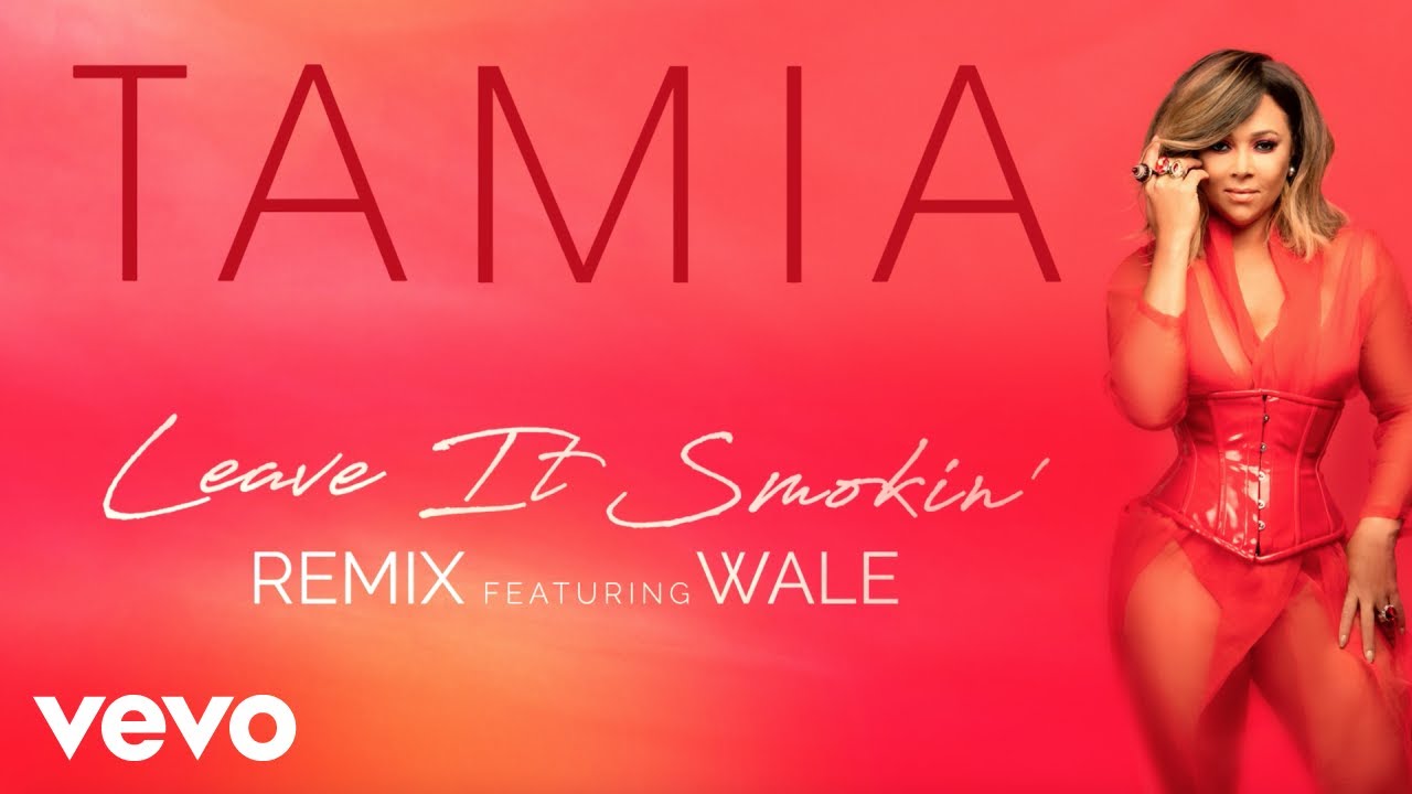 Tamia feat. Wale - Leave It Smokin' (Remix) [Official Audio]