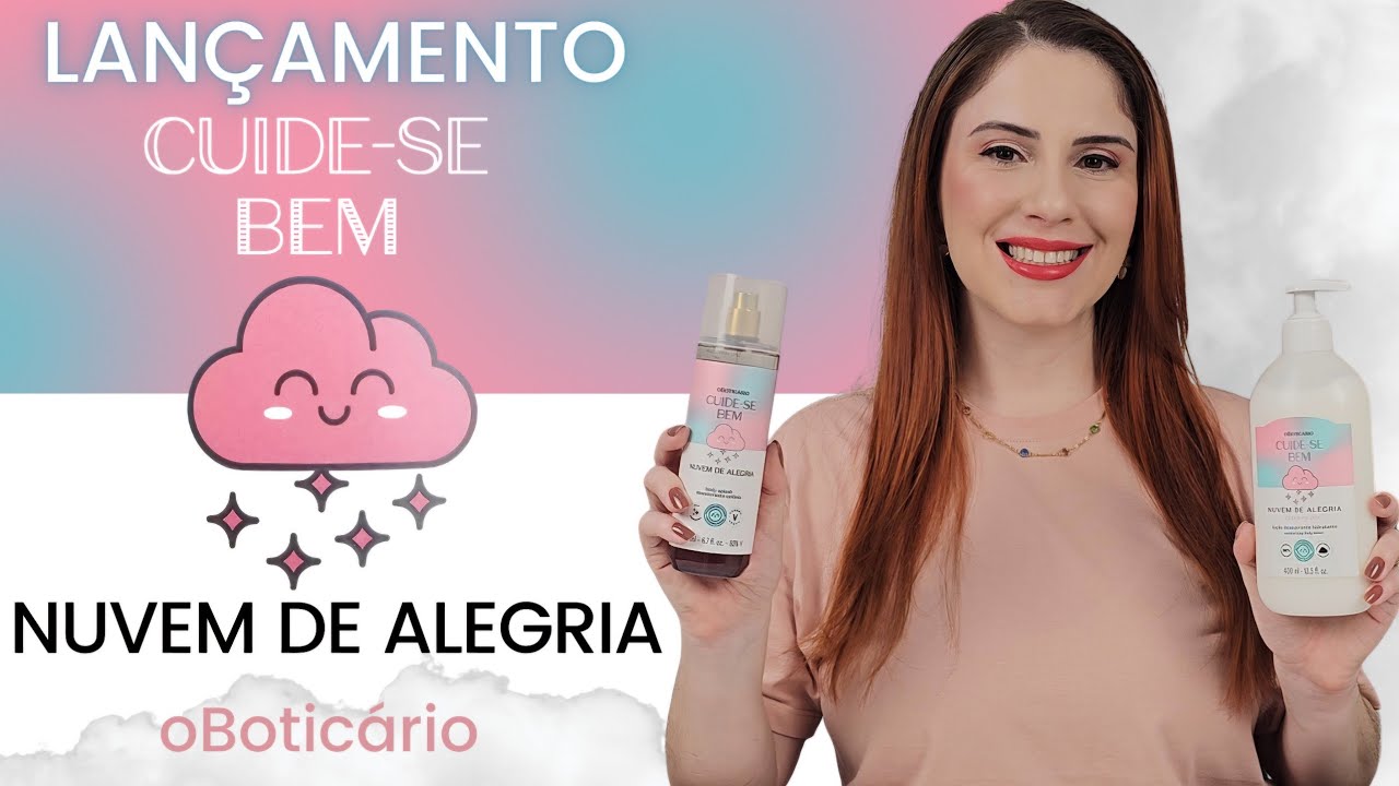 CUIDE SE BEM NUVEM DE ALEGRIA BODY SPLASH E HIDRATANTE | CUIDE SE BEM NUVEM DE ALEGRIA O BOTICÁRIO