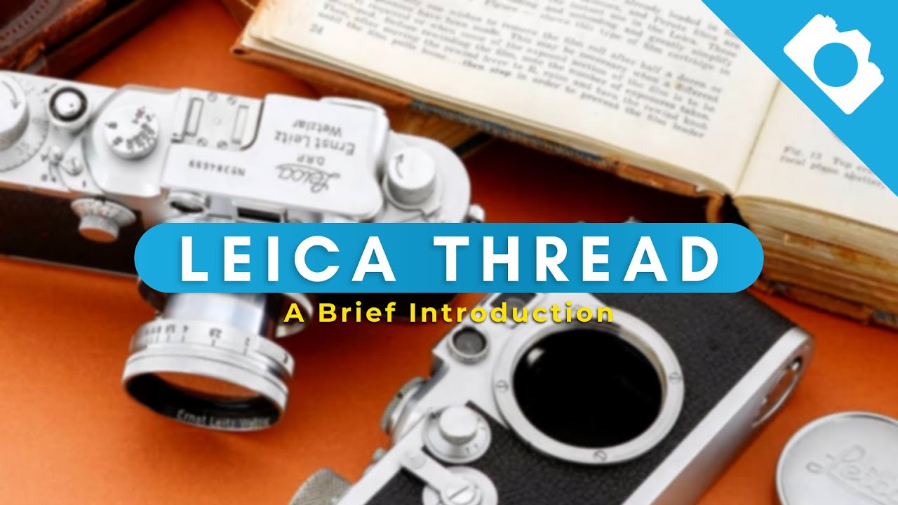 A Brief Introduction to Leica Thread Mount (LTM) - Kamerastore