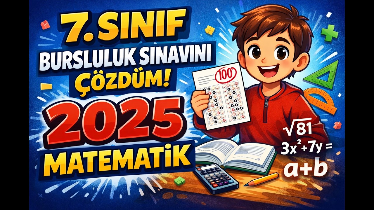 7. SINIF 2025 BURSLULUK SINAVI MATEMATİK SORULARI ÇÖZÜMLERİ