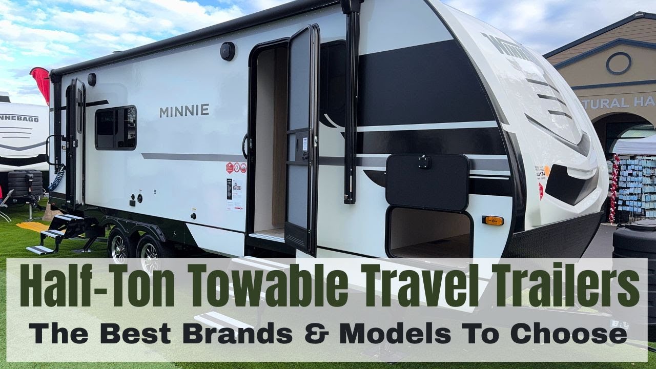 The Best Half Ton Towable Travel Trailers That You Can Buy