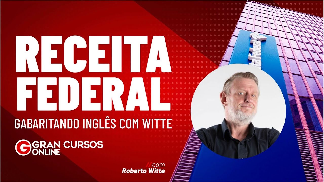 Concurso Receita Federal - Gabaritando Ingl&ecirc;s com Roberto Witte