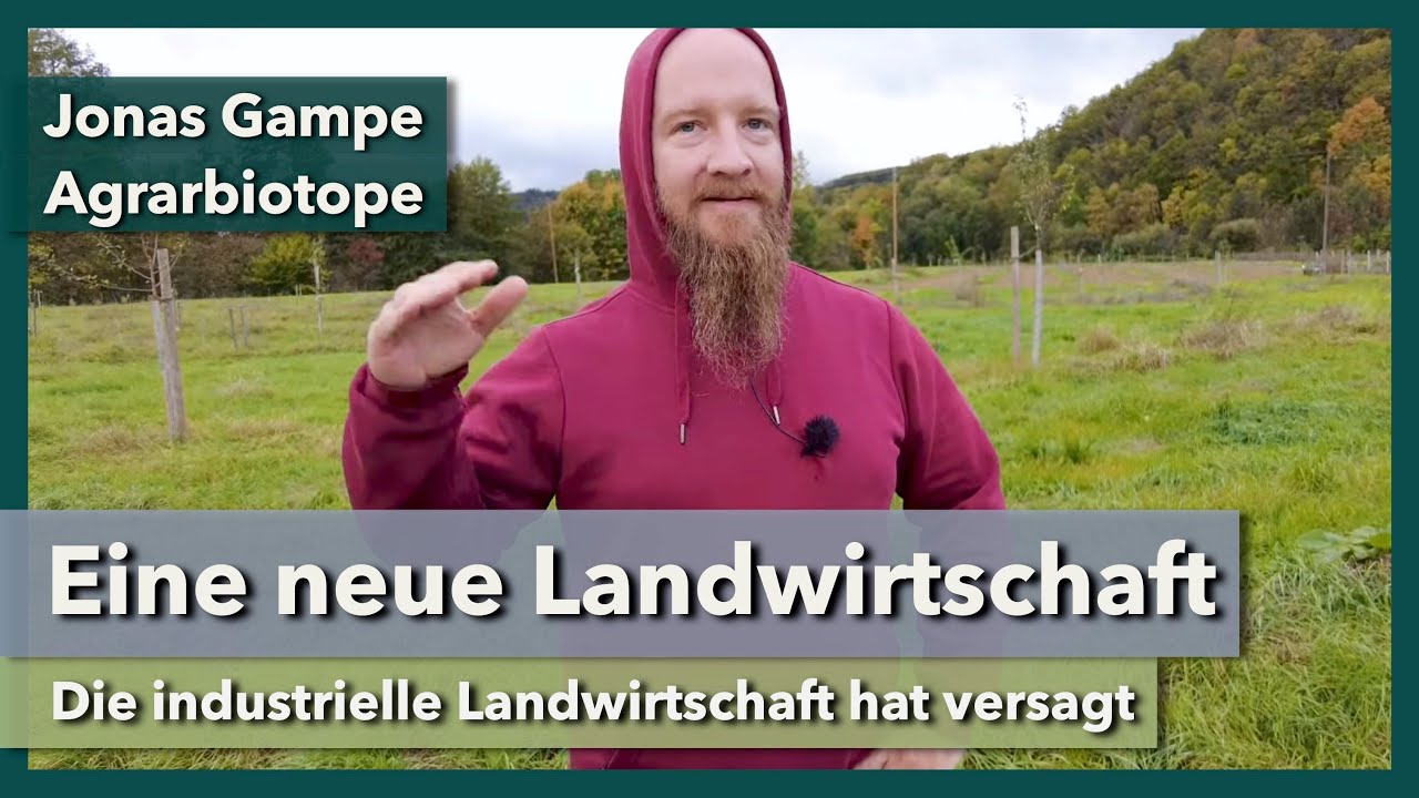 Die industrielle Landwirtschaft hat versagt | Jonas Gampe & Agrarbiotope | Rundgang 3 | 2023