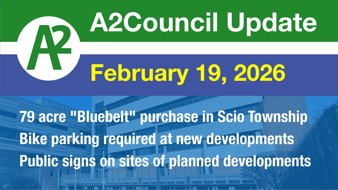 A2Council Update: February 19, 2026 Ann Arbor City Council Meeting