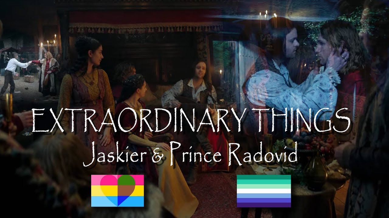 Extraordinary Things (Jaskier & Prince Radovid)