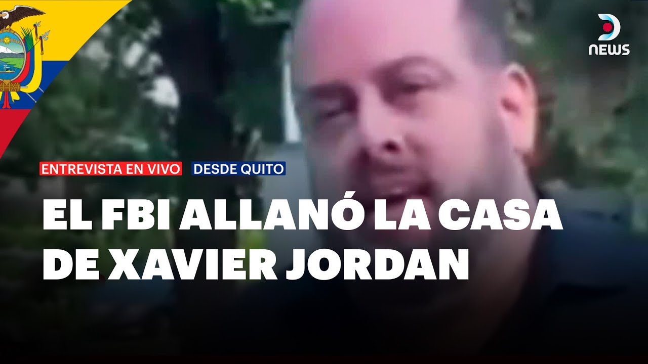 👮&zwj;♂️El FBI allan&oacute; la casa de Xavier Jordan, procesado en la muerte de Fernando Villavicencio | DNews