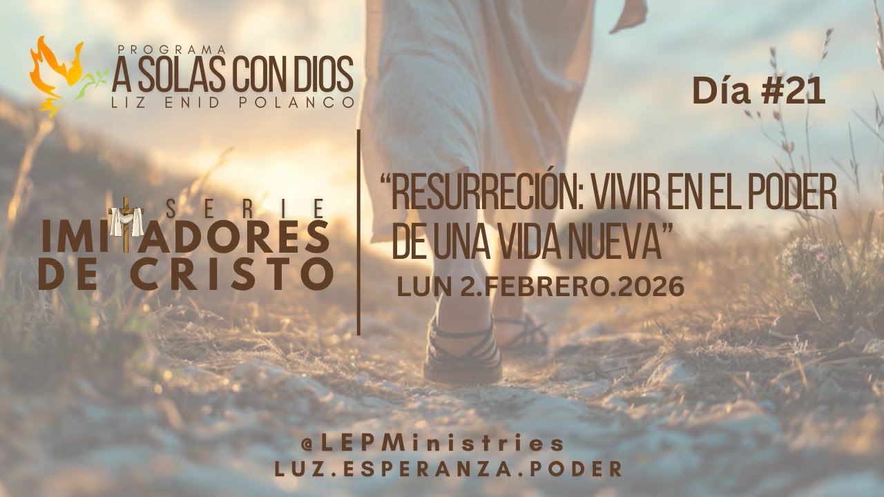 #LEPMinistries | 2026.02.02 | A SOLAS CON DIOS | DÍA #21 | 