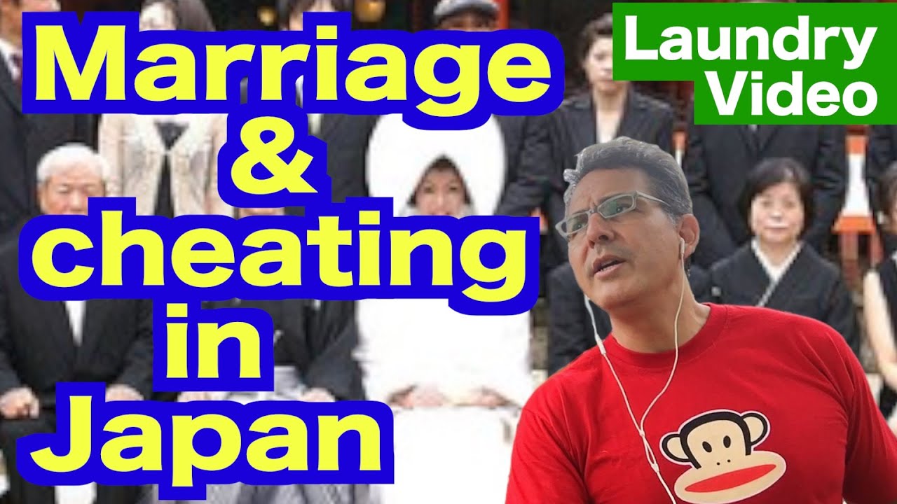 Marriage & Cheating in Japan (Laundry Video)