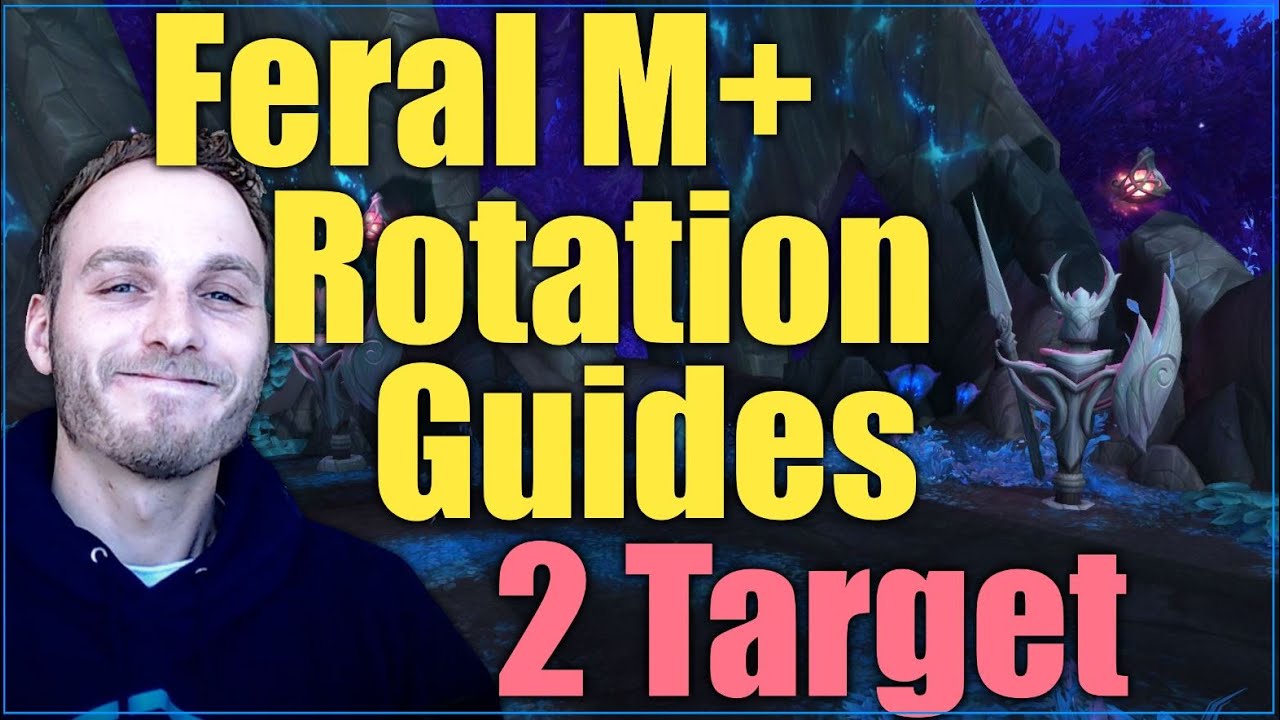 WoW Shadowlands: Feral M+ Rotation Guides - 2 Target BT + No BT - Psybearslat