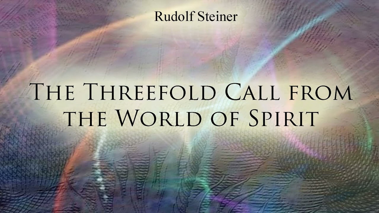 Birth of the Sun Spirit as Earth Spirit, Threefold Call from the World of Spirit by Rudolf Steiner