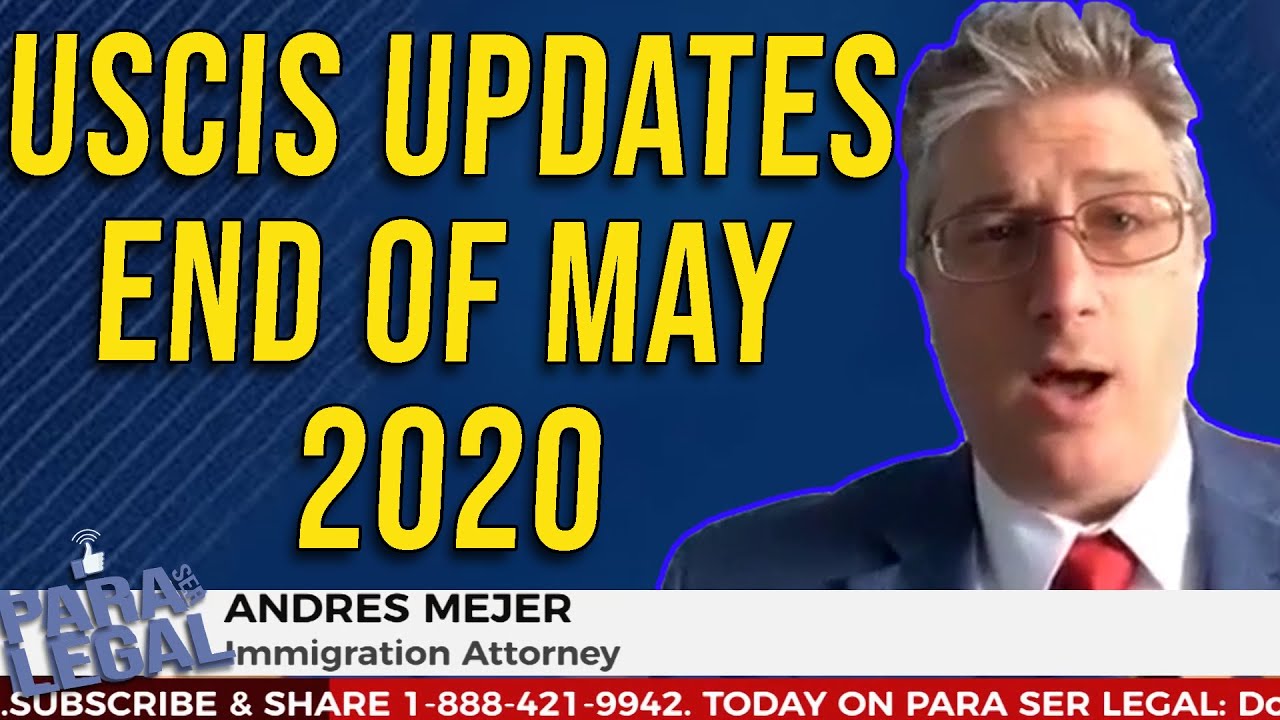 USCIS Updates End Of May 2020