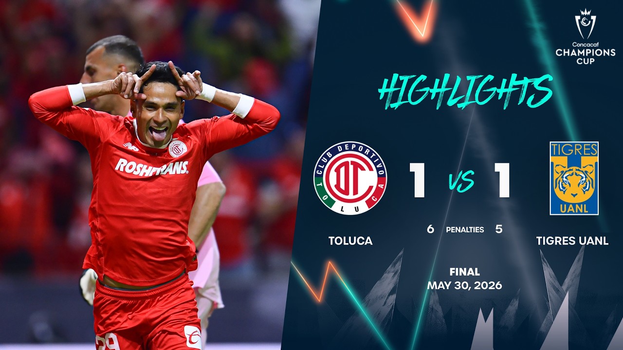 Toluca vs Tigres UANL | 2026 Concacaf Champions Cup | Final