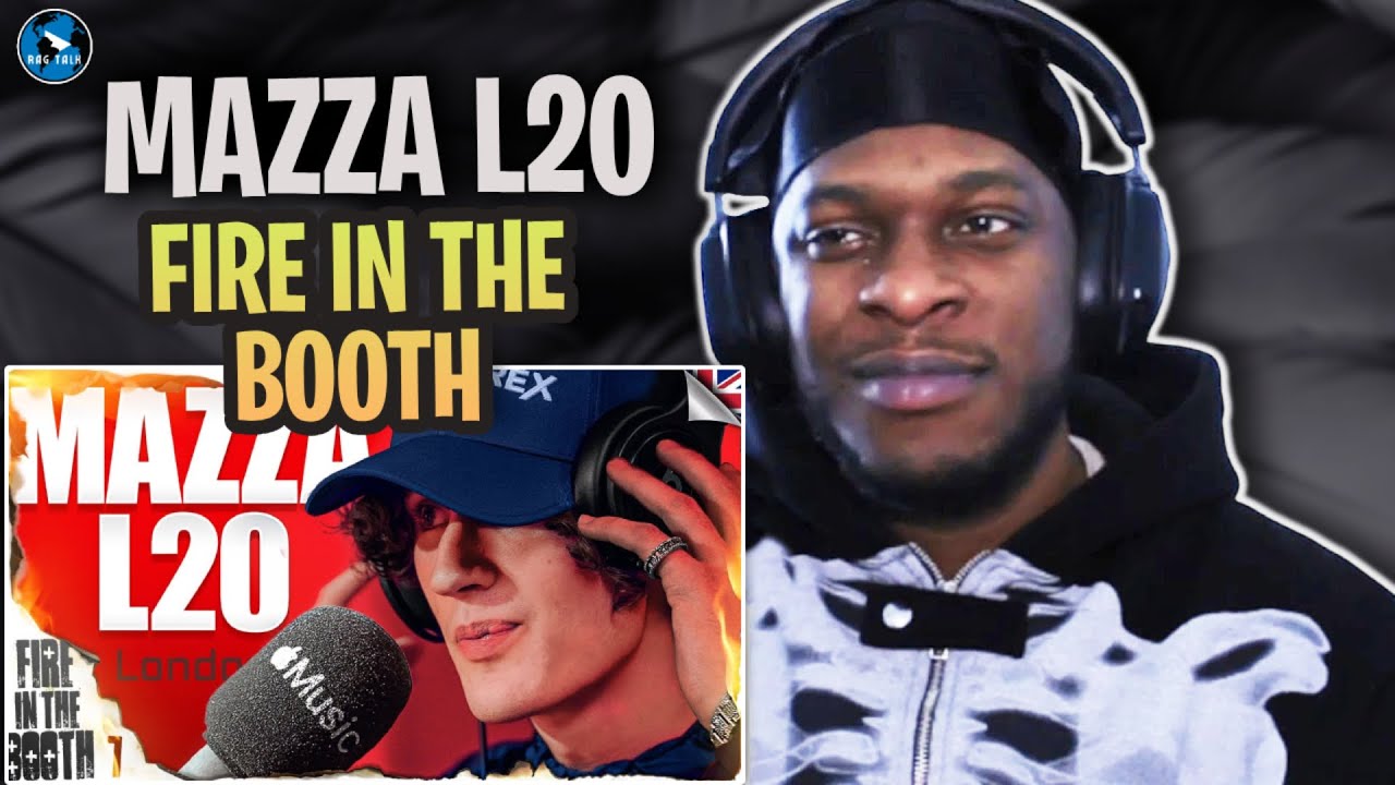 Mazza L20 - Fire in the Booth | #RAGTALKTV REACTION