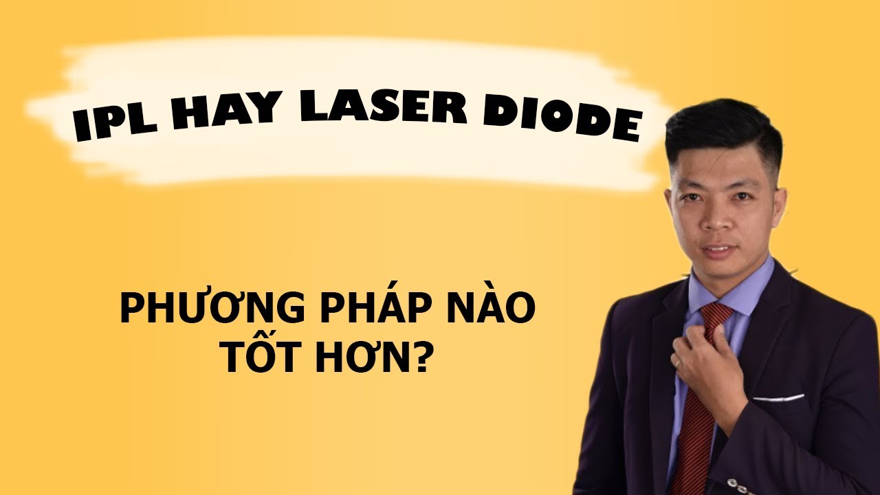 Nên triệt lông bằng IPL hay Diode thì tốt hơn? - Dr Ngoc