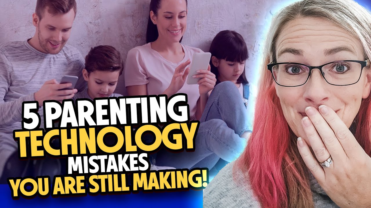 Big Mistakes Parents Are Making Trying to Manage Technology