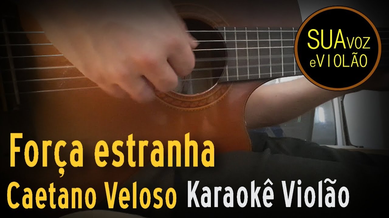 Força estranha - Caetano Veloso