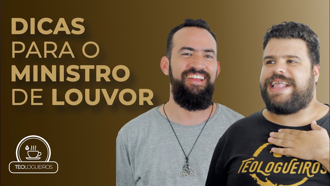 DICAS PARA O MINISTRO DE LOUVOR | Teologueiros