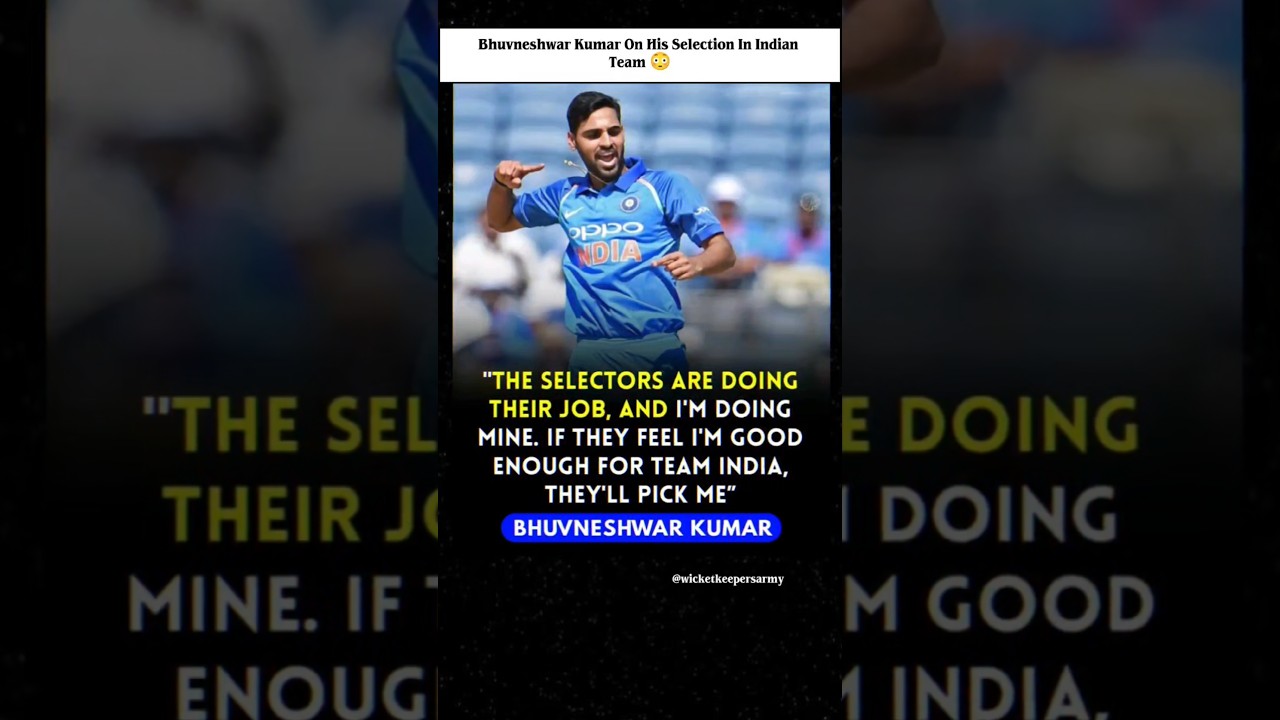 Bhuvneshwar Kumar on his selection in Indian team 😳