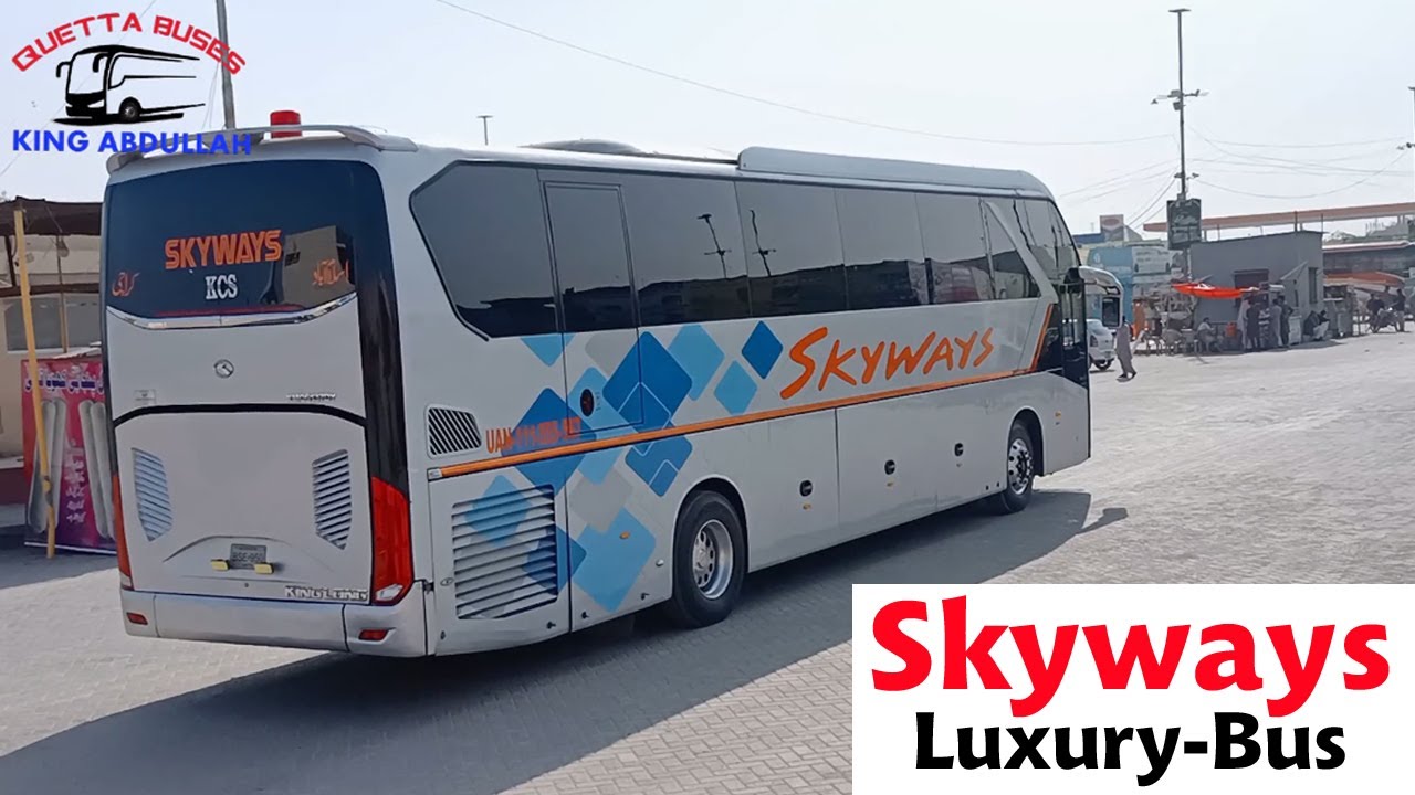 Skyways Bus Review || King Long Bus || Luxury Bus in Pakistan || Bus terminal || Lahore Karachi Bus