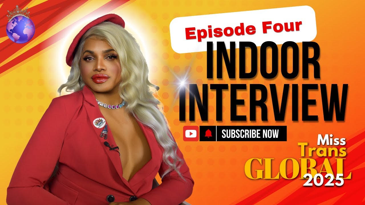 INDOOR INTERVIEW | MISS TRANS GLOBAL 2025 | EPISODE  4