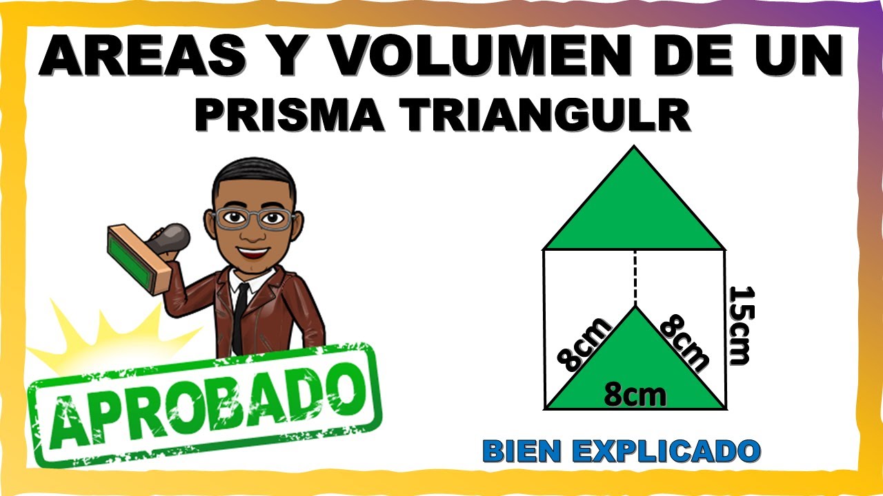 COMO CALCULAR LAS ARES Y VOLUMEN DE UN PRISMA TRIANGULAR