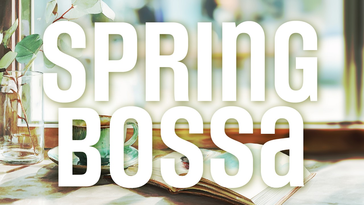 Gentle Spring Morning / Bossa & Jazz for Reading