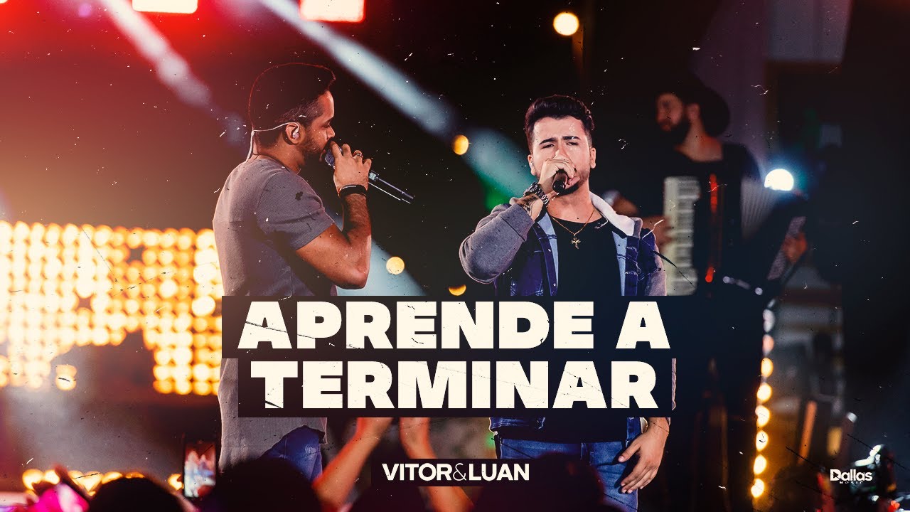 Vitor e Luan Oficial - Vitor e Luan - Aprende a Terminar (DVD Sofridas Por Minuto)