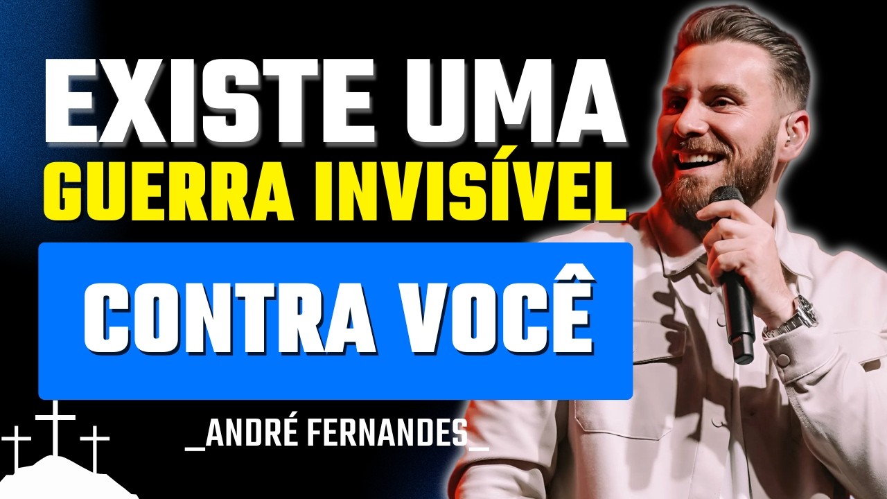 A Batalha Que Você Não Vê Está Moldando Seu Destino | André Fernandes