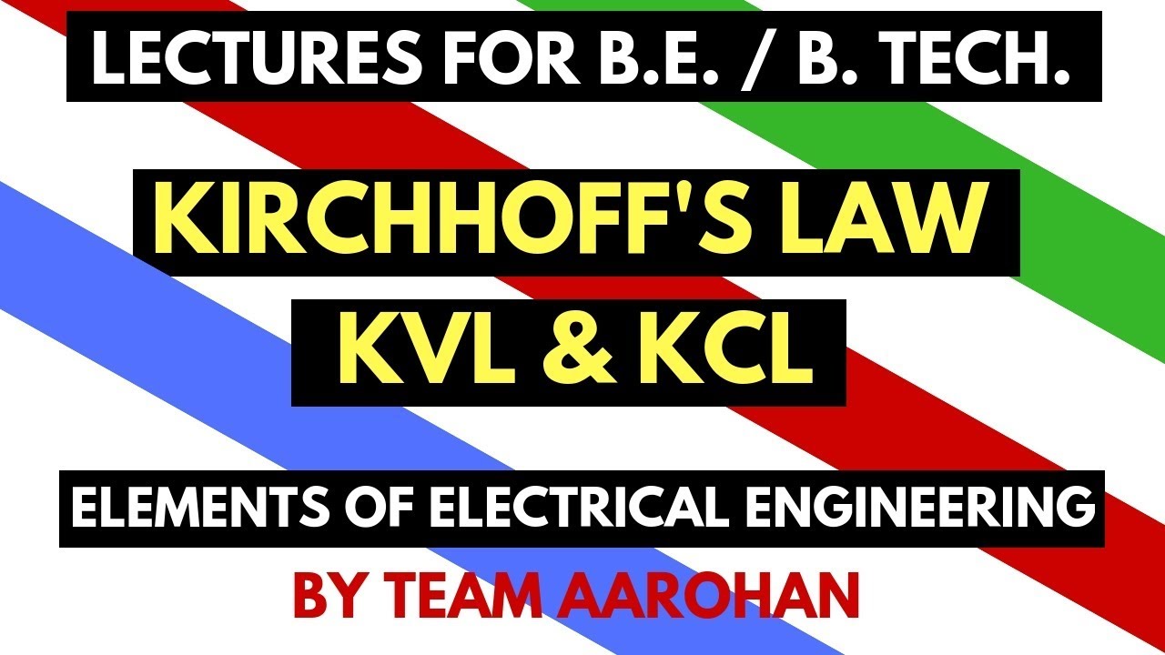 Lecture 07 - Kirchhoff’s Law | KVL & KCL | DC Network | Basic Electrical Engineering