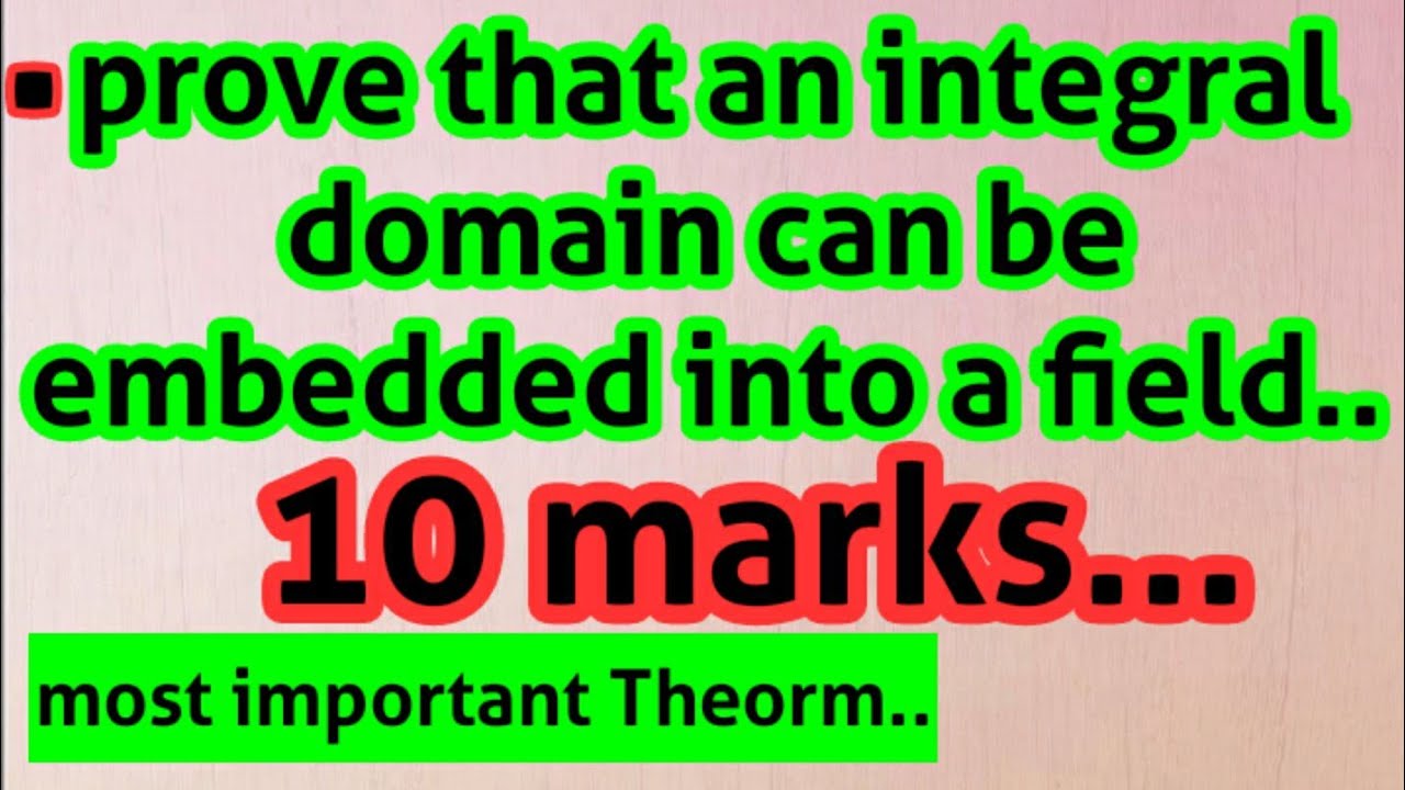 Prove that an integral domain can be embedded into a field.